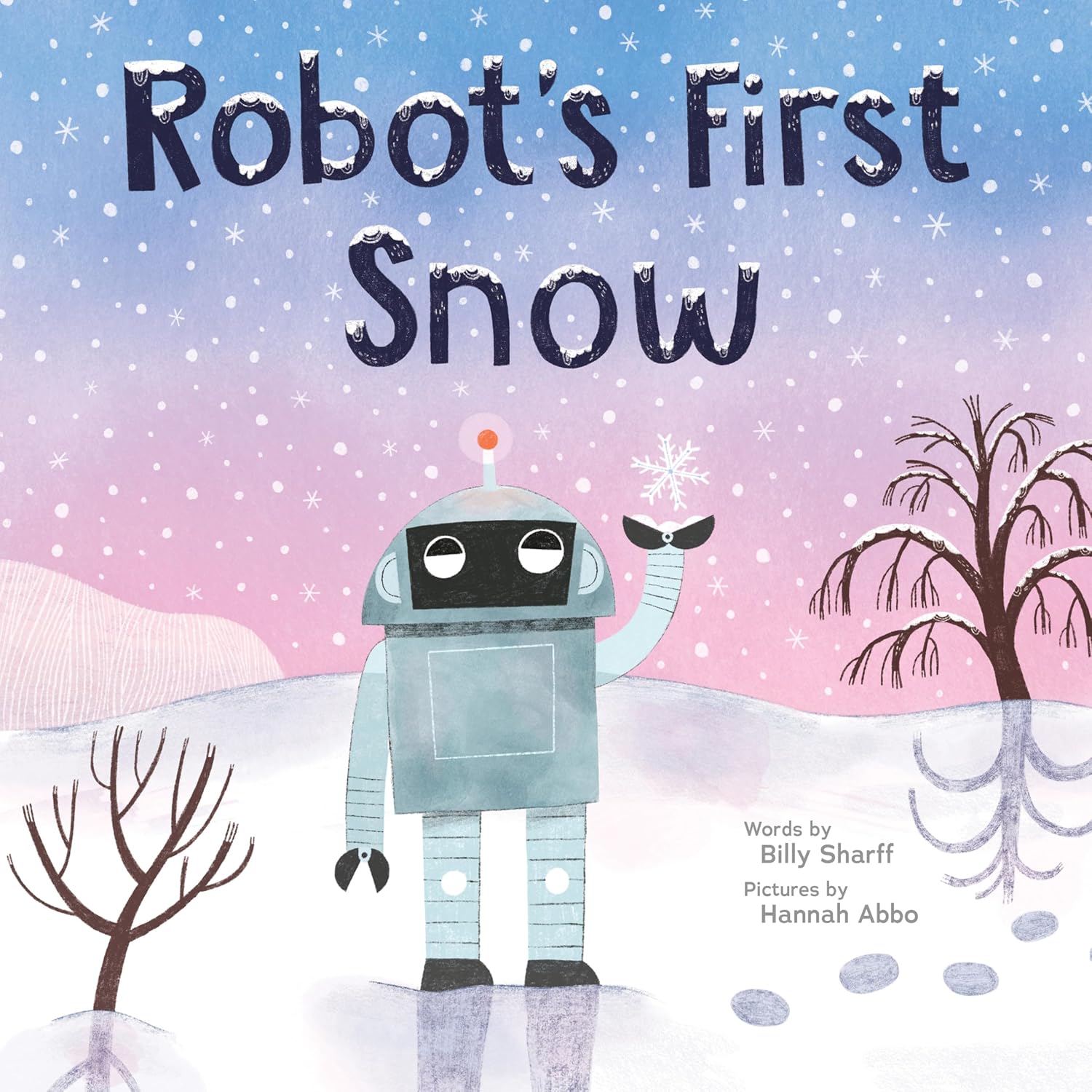 Book cover of 'Robot's First Snow' with a robot holding a snowflake against a snowy landscape.