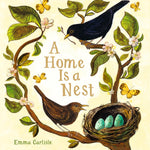 Book cover of 'A Home Is a Nest' by Emma Carlisle with birds, nest, and flowers.