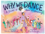 Why We Dance: A Story of Hope and Healing